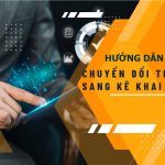 Hướng Dẫn Chi Tiết 7 Bước Chuyển Đổi Từ Hộ Khoán Sang Hộ Kê Khai (Cập Nhật Mới Nhất)