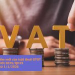 5 Điểm Mới Luật Thuế GTGT Sửa Đổi (149/2025/QH15): Hiệu Lực Từ 01/01/2026