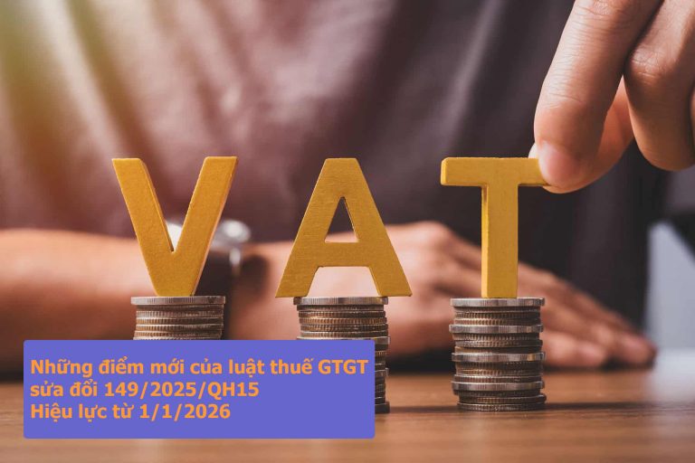 Những điểm mới của luật thuế GTGT sửa đổi 149/2025/QH15 Hiệu lực từ 1/1/2026