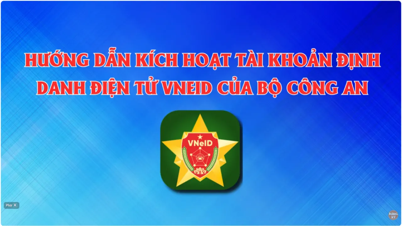 Hướng dẫn kích hoạt VNeID mức độ 2 tại nhà MỚI NHẤT