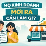 Hướng dẫn chi tiết cho hộ, cá nhân vừa ra kinh doanh