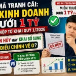 Giải Mã Tranh Cãi: Hộ Kinh Doanh Dưới 1 Tỷ Lỡ Nộp Tờ Khai Quý 1/2026 Nên Hủy Hay Khai Bổ Sung Điều Chỉnh Về 0?